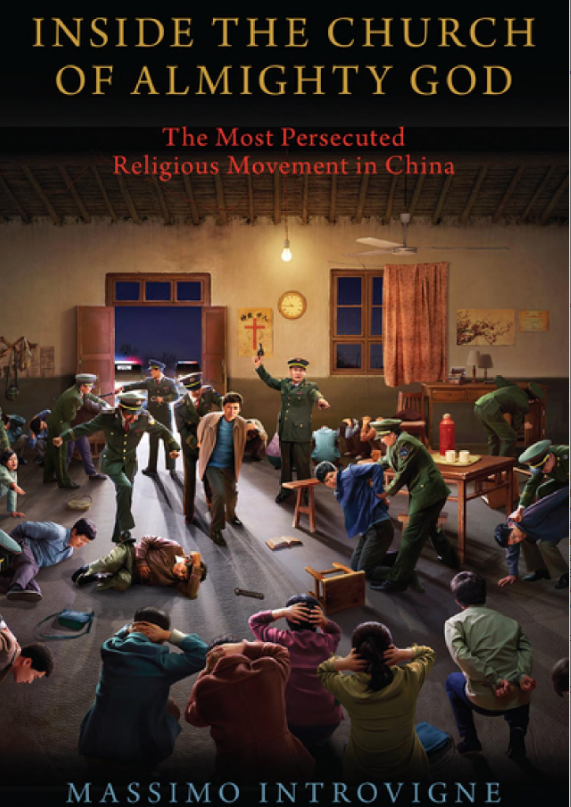 Inside the Church of Almighty God The Most Persecuted Religious Movement in China, book cover
