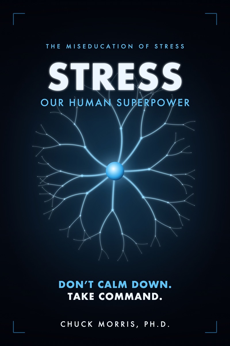 New Book From NYC Human-Performance Expert Argues Stress Is a Superpower,Not a Sickness: 'Don't Calm Down. Take Command.'...