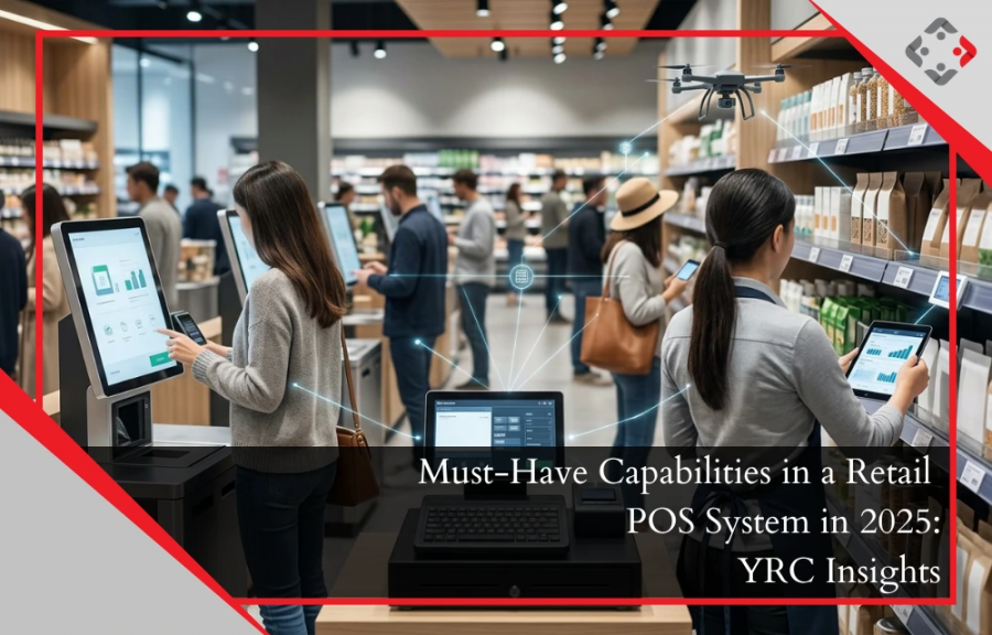 Must-Have Capabilities in a Retail POS System in 2025: YRC Insights