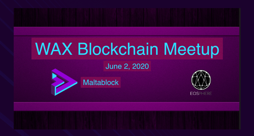 WAX Blockchain Meetup # 6