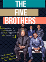 THE FIVE BROTHERS: OUR JOURNEYS TO SUCCESSFUL CAREERS IN LAW AND MEDICINE