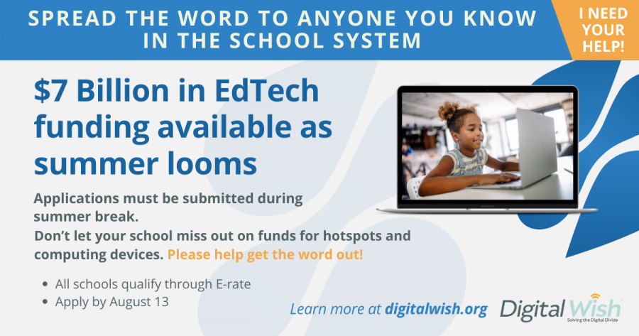 Spread the word. There's $7 Billion dollars in EdTech funding coming, but schools have to apply over the summer.