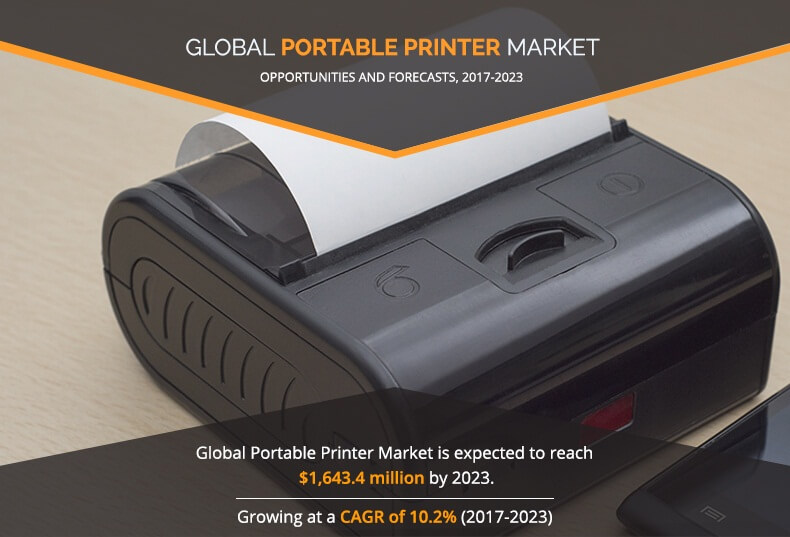 Allied Market Research recently published a report, “Portable Printer Market by Technology (Inkjet, Thermal, and Impact) and Industry Vertical (Healthcare, Retail, Telecom, Transportation & Logistics, and Others) - Global Opportunities Analysis and Industry Forecast, 2017-2023” Printer