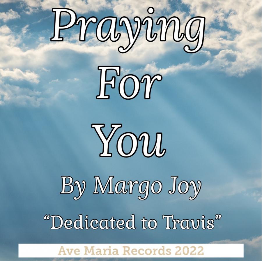 Margo Joy's new single "Praying For You" Dedicated to Travis