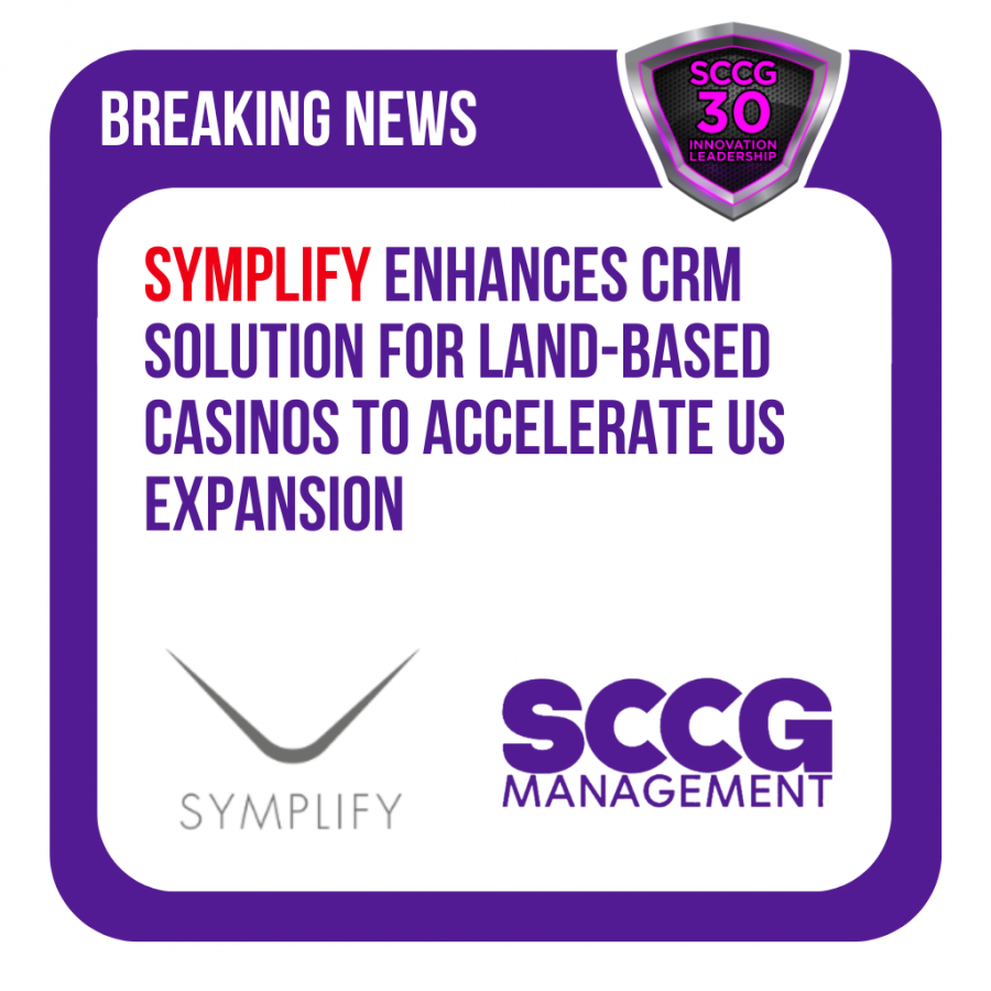 Symplify Enhances CRM Solution for Land-Based Casinos to Accelerate US expansion