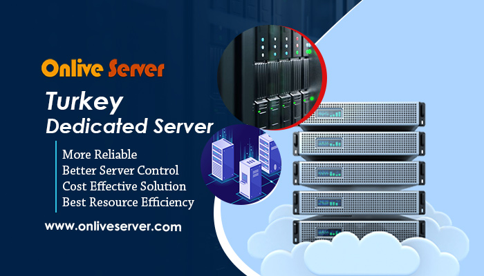 Onlive Server Offer Turkey Dedicated Server with Uninterrupted Service and Unlimited Bandwidth