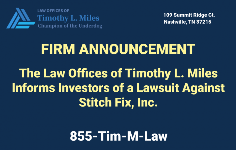 The Law Offices of Timothy L. Miles Informs Investors of a Lawsuit Against Stitch Fix, Inc.