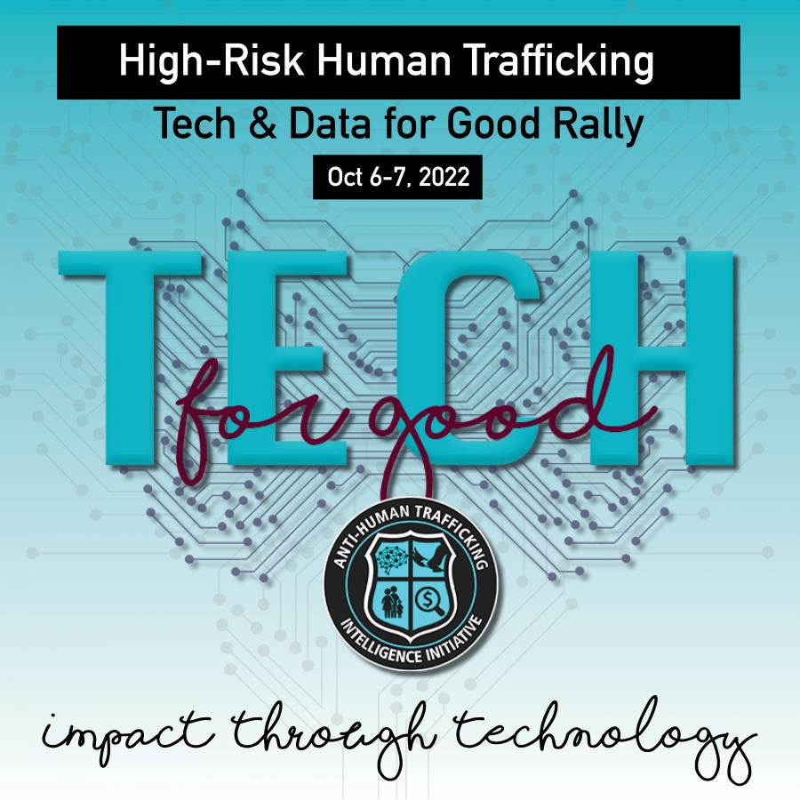 Tech For Good Rally Hosted by Anti-Human Trafficking Intelligence Initiative