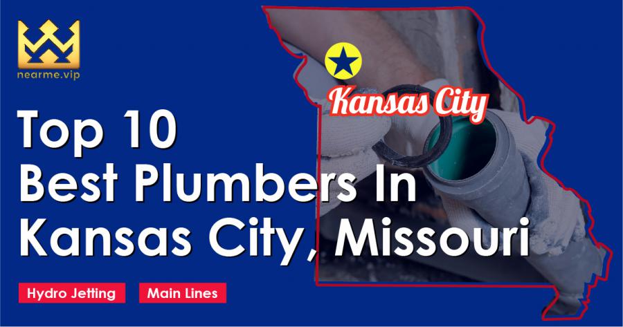 Top 10 Best Plumbers in Kansas City, Missouri