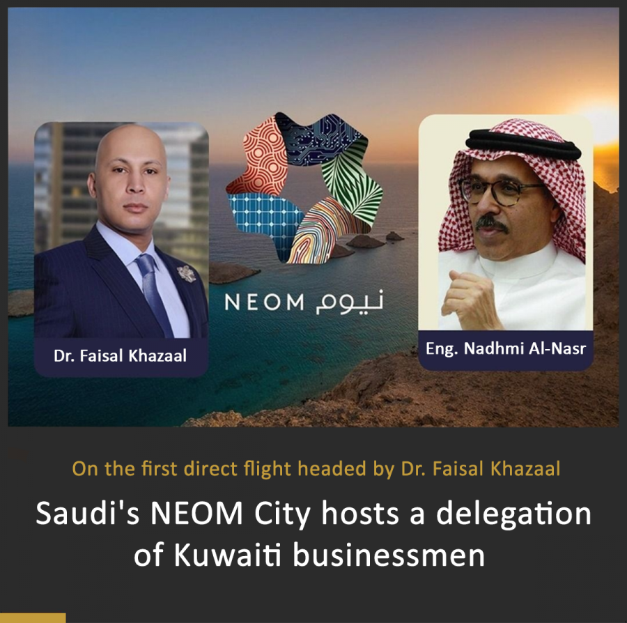 On the First Direct Flight Headed by Dr. Faisal Khazaal, Saudi's NEOM City Hosts a Delegation of Kuwaiti Businessmen