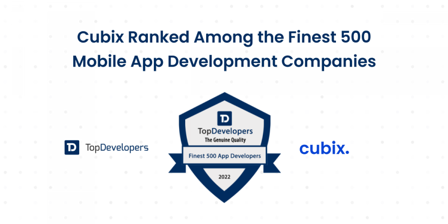 Cubix Ranked Among the Finest 500 Mobile App Development Companies