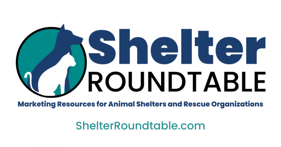 Shelter Roundtable Launches, Providing Exclusive Animal Shelter Marketing Content