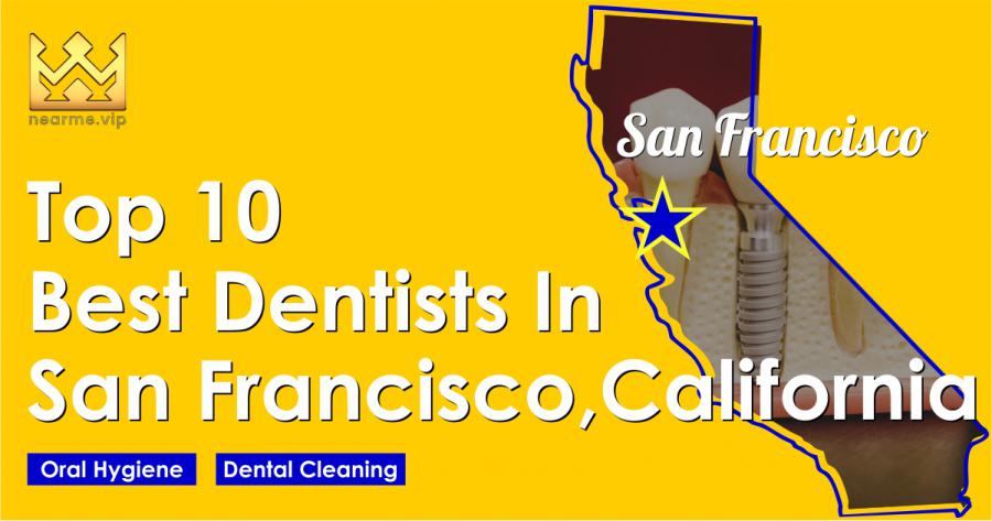 Top 10 Best Dentists San Francisco, California