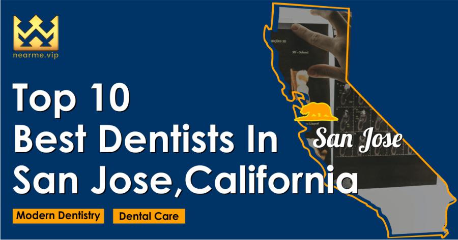 Top 10 Best Dentists San Jose, California