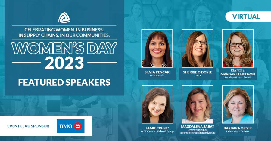 Women's Day with WBE Canada Featured Speakers: Silvia Pencak, WBE Canada; Sherrie O'Doyle, BMO; Margaret Hudson, Burnbrae Farms Ltd.; Jamie Crump, WBE Canada & The Richwell Group; Magdalena Sabat, Diversity Institute, Toronto Metropolitan University; Barb