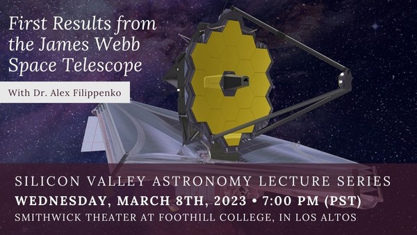 The James Webb Space Telescope (JWST) has impressed millions of people with spectacular images of distant space and on Wednesday 8 March 2023 at 19:00 PST Dr Upcoming lecture by Dr. Alex Filippenko to discuss the JWST.