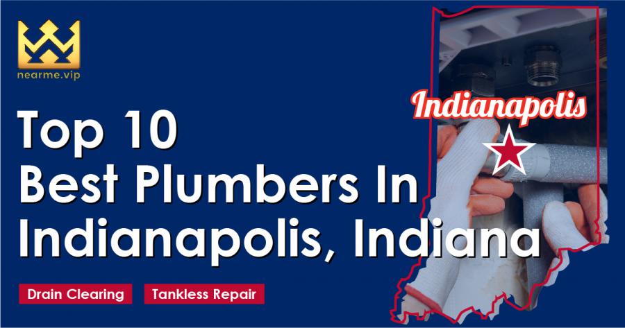 Top 10 Best Plumbers in Indianapolis Indiana
