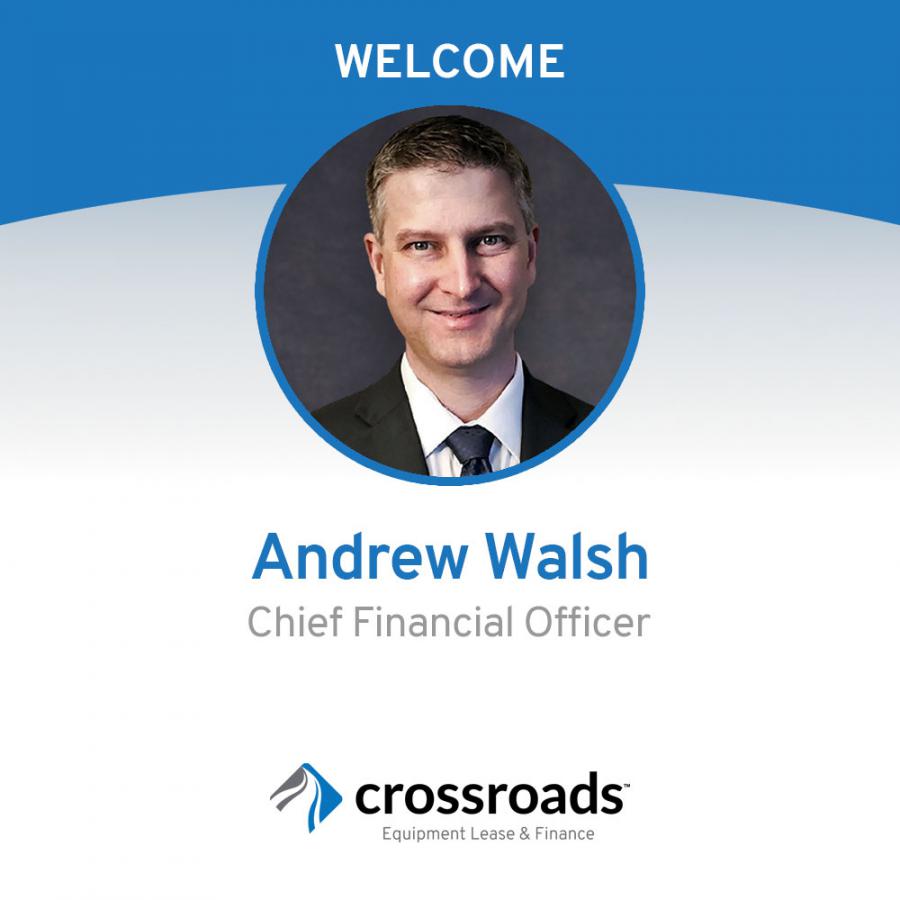 Crossroads Equipment Lease and Finance welcomes new Chief Financial Officer Andrew Walsh