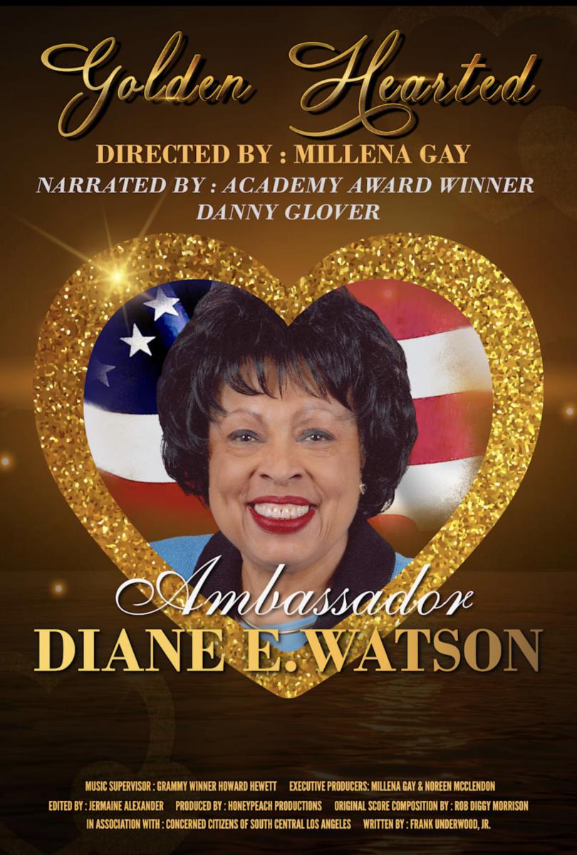 Golden Hearted: The Legacy of Ambassador Diane E. Watson, a documentary about one of America's most admired and internationally recognized humanitarians is directed by Millena Gay. Poster: HoneyPeach Productions.