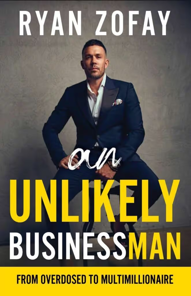 "An Unlikely Businessman: From Overdosed to Millionaire" is a compelling non-fiction tale and informative how-to book focused on Ryan Zofay Author, Renowned Coach, Entrepreneur & Motivational Speaker Ryan Zofay An Unlikely Businessman: From overdosed to multimillionaire