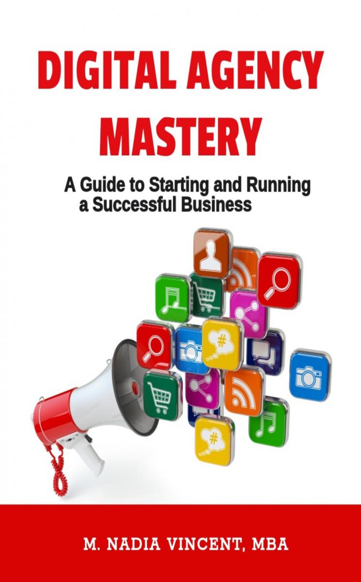 Revolutionizing SMB Success: M. Nadia Vincent Unveils “Digital Agency Mastery” to Empower Agency Leaders