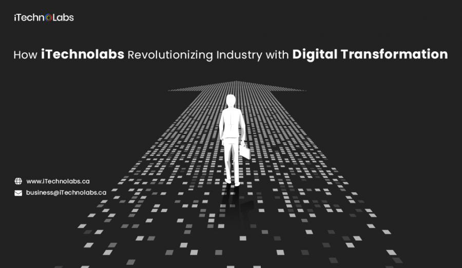 How iTechnolabs Revolutionizing Industry with Digital Transformation