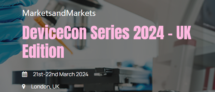 MarketsandMarkets is thrilled to announce the much-anticipated DeviceCon Series 2024 - UK Edition, set to take place on March 21st-22nd, 2024, at the esteemed venue in London, UK