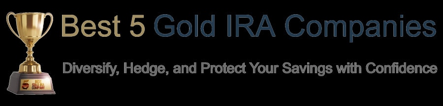 Best 5 Gold IRA Companies