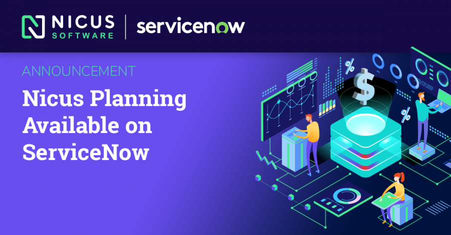Nicus Planning on ServiceNow gives customers access to a full suite of ITFM capabilities