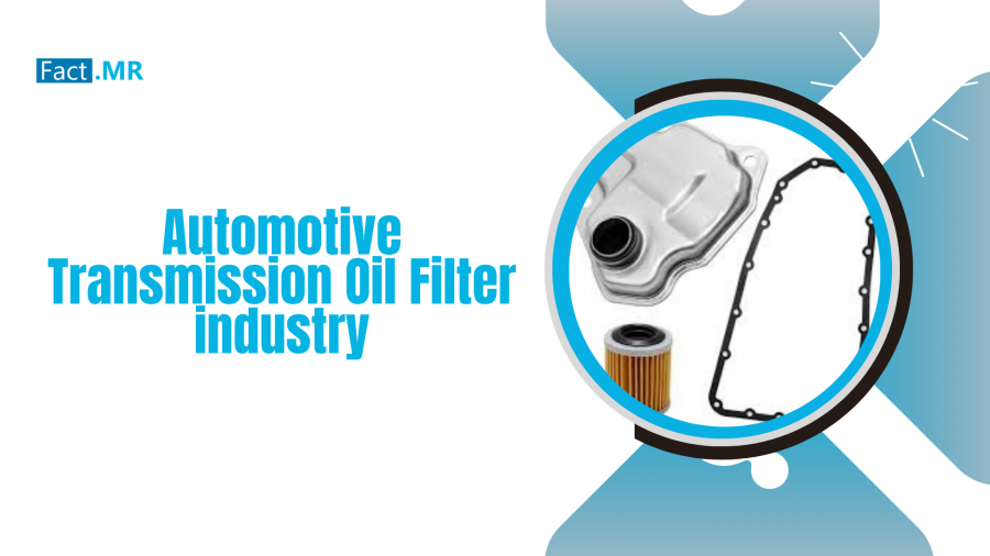 Automotive Transmission Oil Filter industry