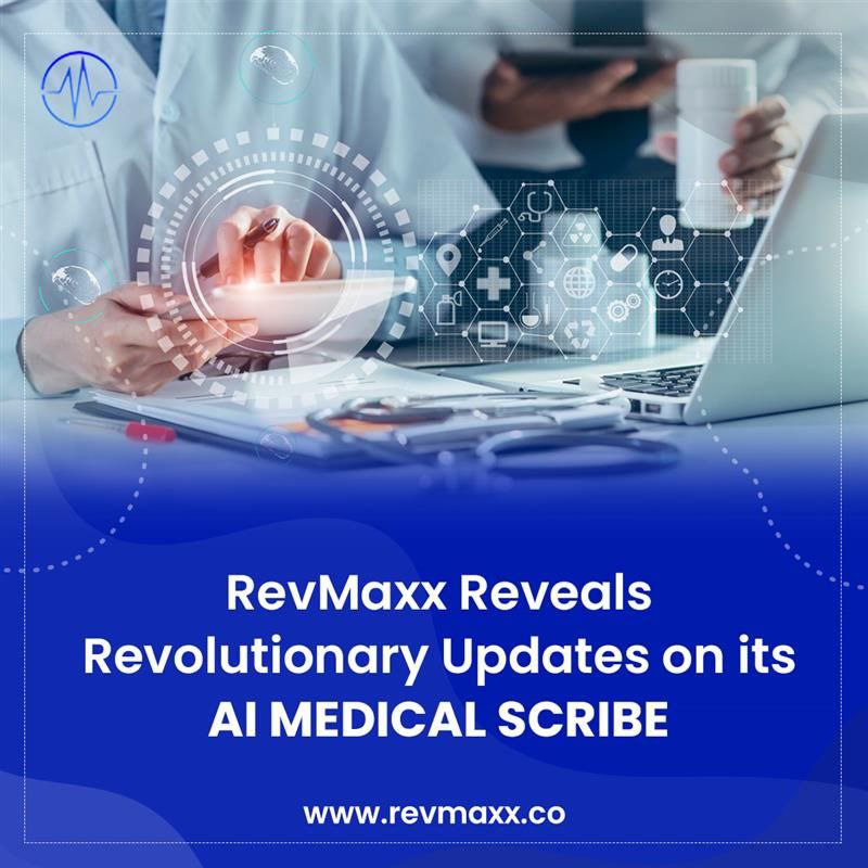 RevMaxx Reveals Revolutionary Updates on Its AI Medical Scribe