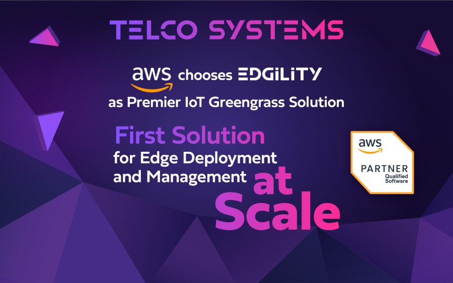 AWS Chooses Edgility as Premier IoT Greengrass Solution. First Solution for Edge Deployment and Management at Scale