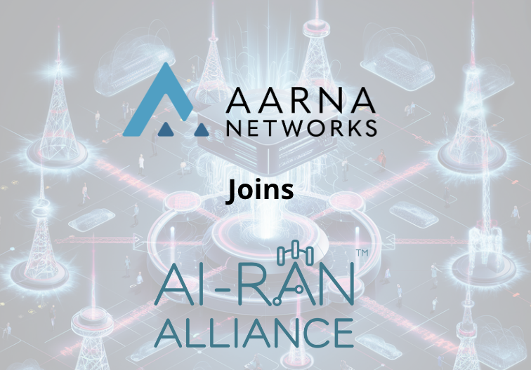 Aarna Networks Joins AI RAN Alliance to Run RAN and Machine Learning Applications on a Common GPU Cloud