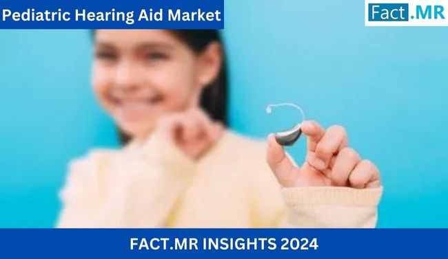 Pediatric Hearing Aid Market
