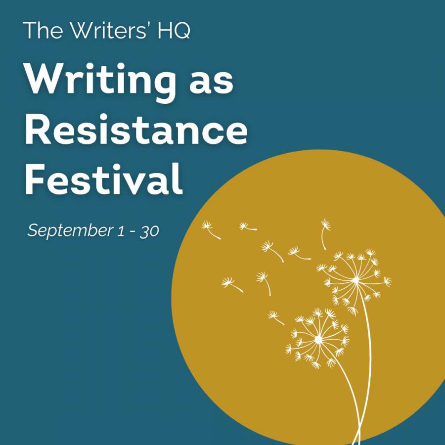 Writers' HQ & ARU launch the Writing As Resistance Festival, a month of ...