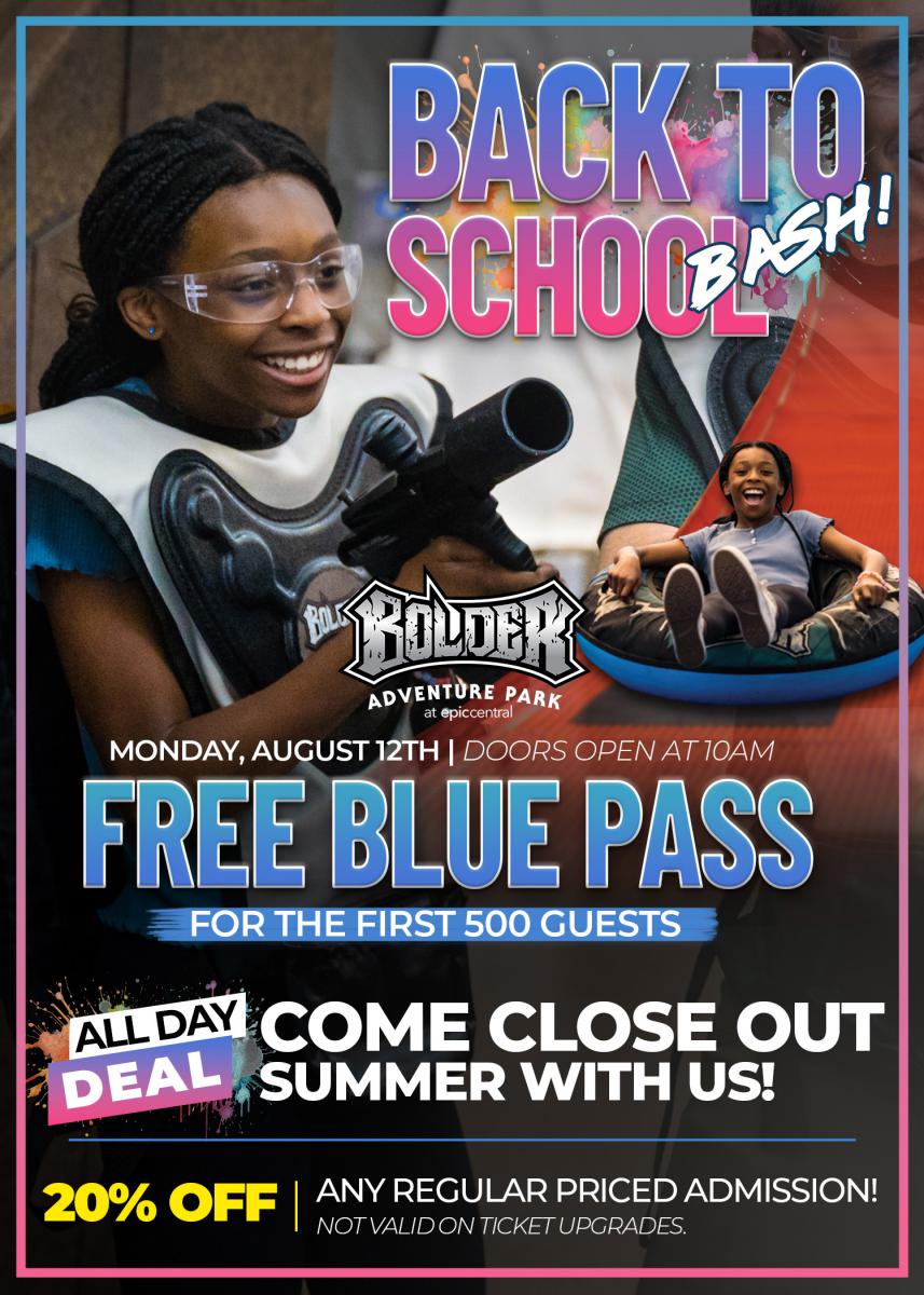 Back to School Bash! Monday, August 12th | Doors open at 10AM. Free Blue Pass for the first 500 guests. All Day Deal: Come close out the Summer with us! 20% Off Any regular priced admission! Not valid on ticket upgrades.