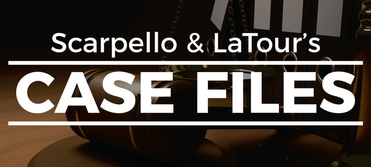 Scarpello & LaTour Case Files