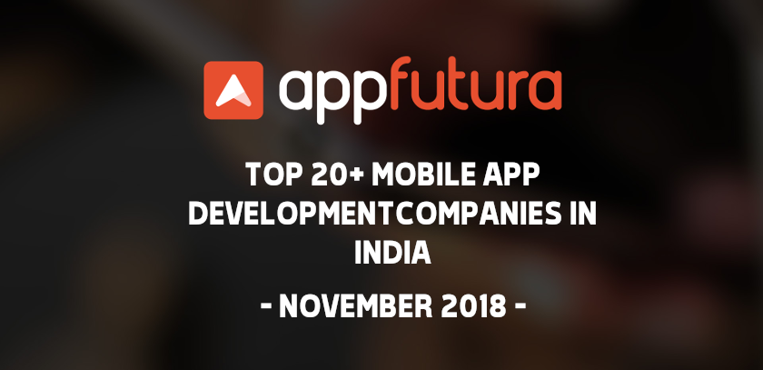 Top Mobile App Development Companies India November 2018