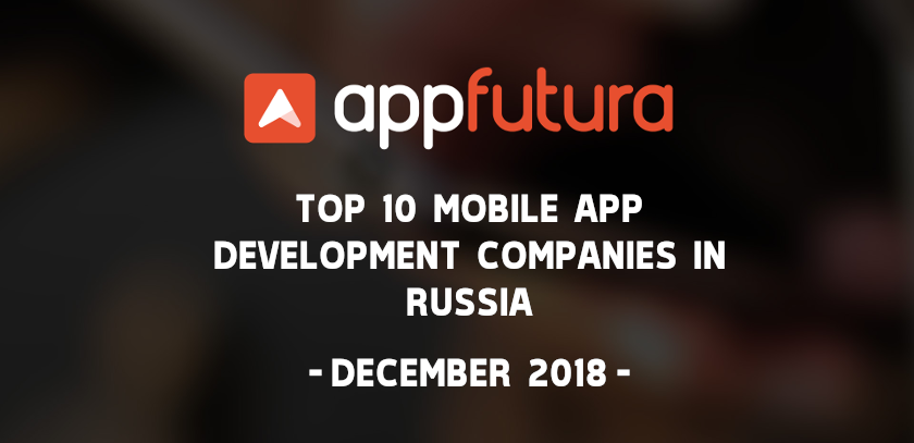Top Mobile App Development Companies Russia December 2018
