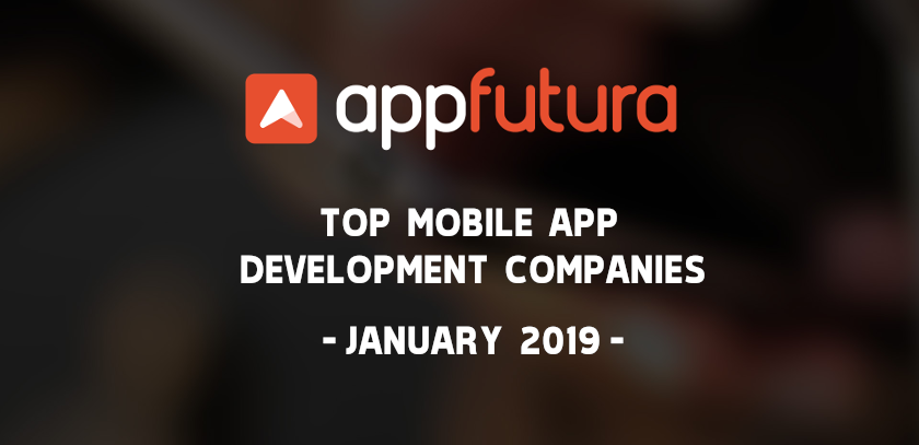 Top Mobile App Development Companies January 2019
