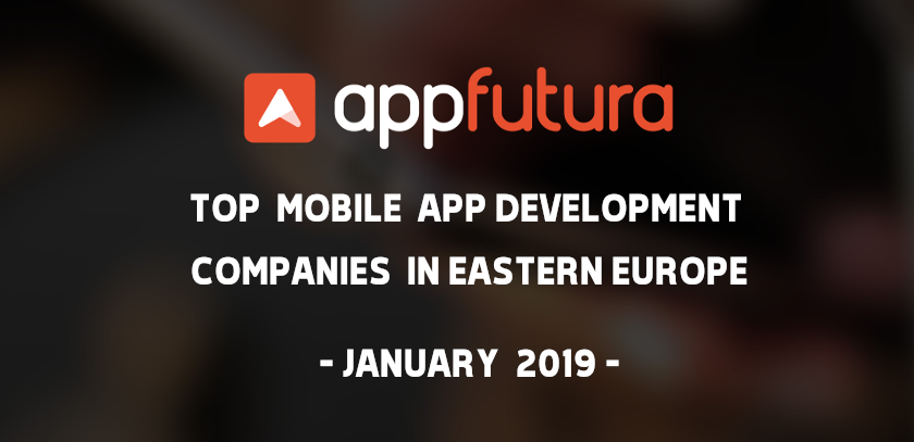 Top Mobile App Development Companies Eastern Europe January 2019