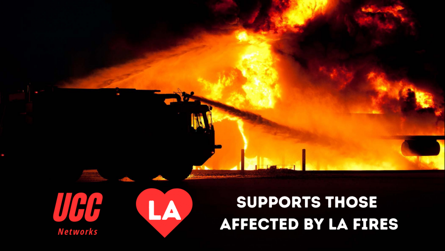 Image of a fire truck spraying water at a burning building. The bottom of the image has a banner with a message that says UCC Networks supports those affected by LA fires. The banner includes the UCC Networks logo and a heart with the letters LA.