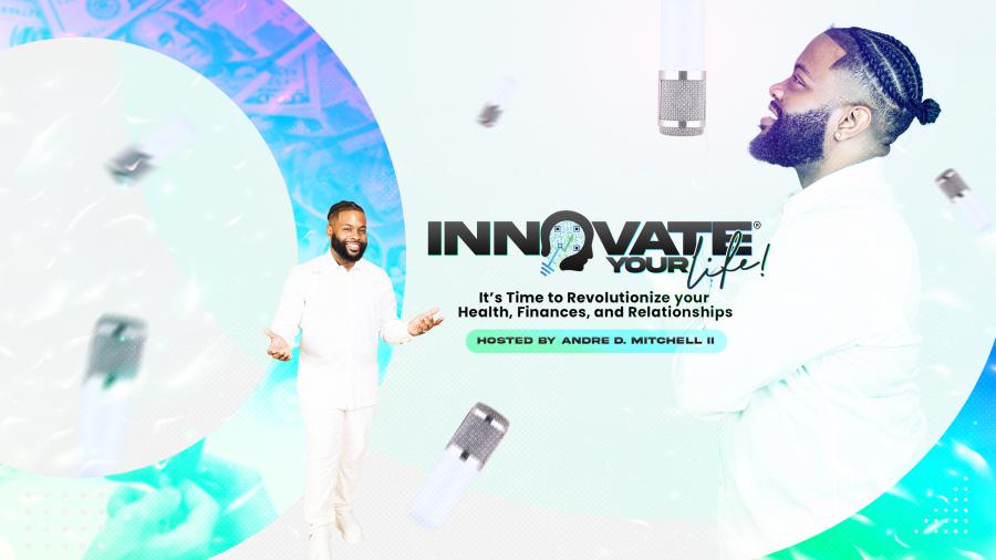 A visually captivating YouTube banner for The Innovate Your Life Podcast, designed to inspire entrepreneurs, professionals, and growth-minded individuals to take control of their success. The banner features Andre D. Mitchell II, a serial entrepreneur, au