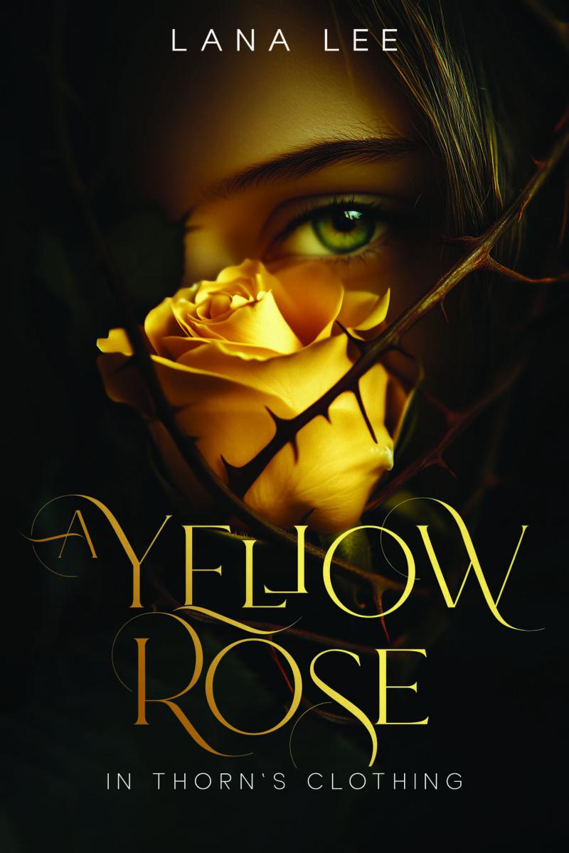 A Yellow Rose in Thorn’s Clothing by Lana Lee