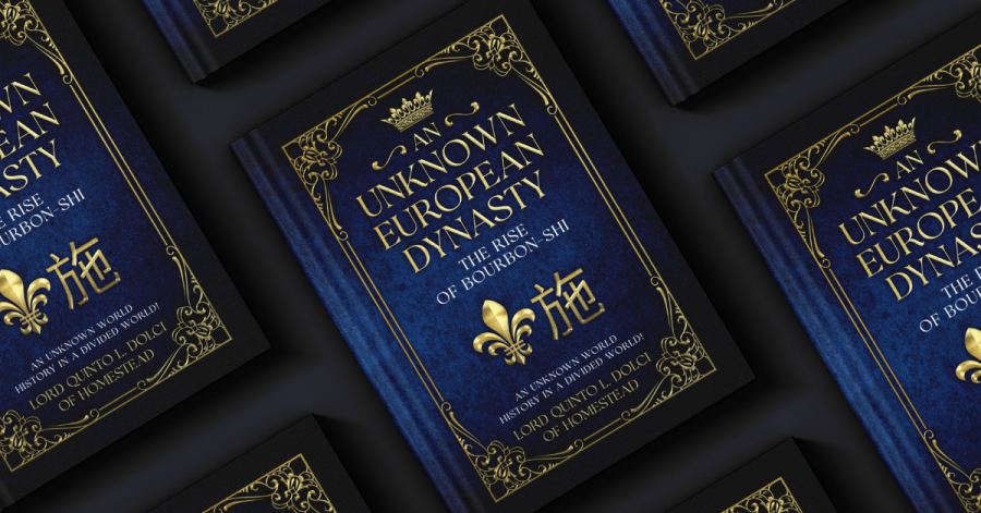 Book cover of An Unknown European Dynasty: The Rise of Bourbon-Shi by Quinto L. Dolci. The design features a regal blue and gold theme with ornate patterns, a fleur-de-lis, and Chinese characters, symbolizing the book’s fusion of European and Chinese line