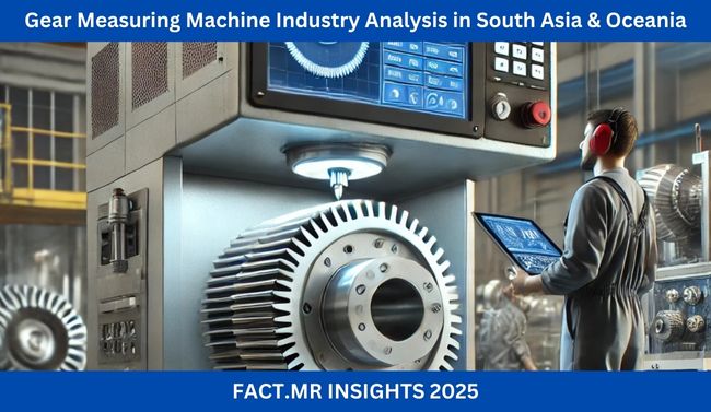 Gear Measuring Machine Industry Analysis in South Asia & Oceania