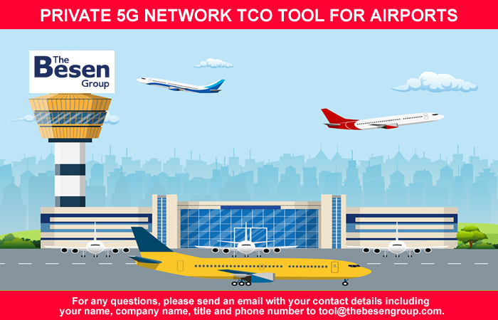 The Besen Group Private 5G Network TCO Tool for Airports