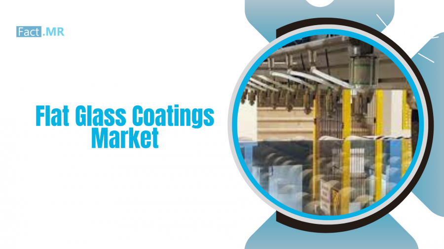 Flat Glass Coatings Market