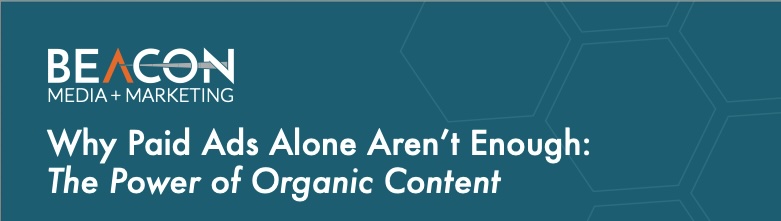 Beacon Media + Marketing has released a new blog detailing the strategic necessity of balancing paid advertising with consistent organic content in behavioral health marketing