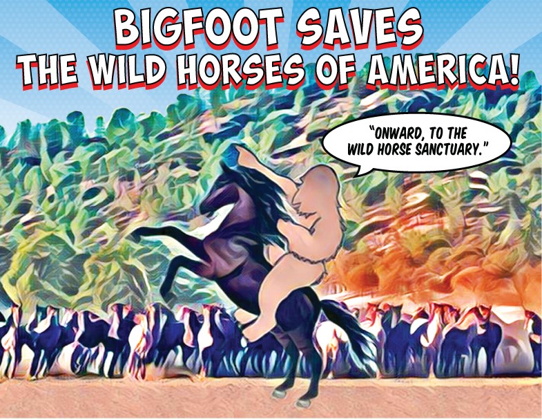 Bigfoot Saves the Wild Horses